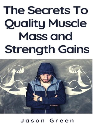 cover image of The Secrets to Quality Muscle Mass and Strength Gains